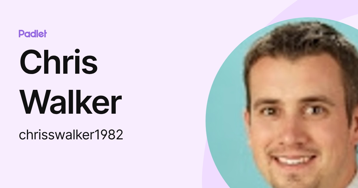 Chris Walker (chrisswalker1982) profile | Padlet