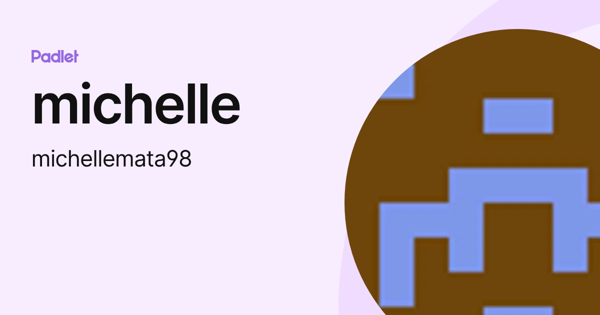 michelle (michellemata98) profile | Padlet