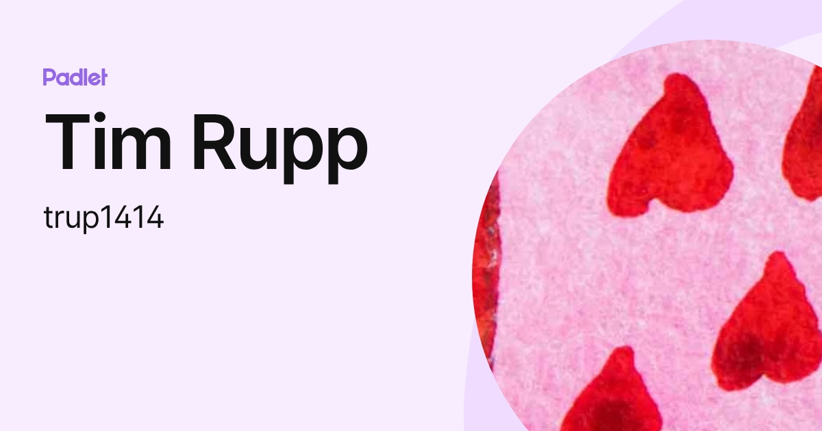 Tim Rupp (trup1414) profile | Padlet