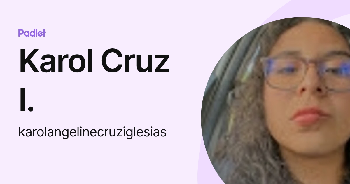 Karol Cruz I. (karolangelinecruziglesias) profile | Padlet