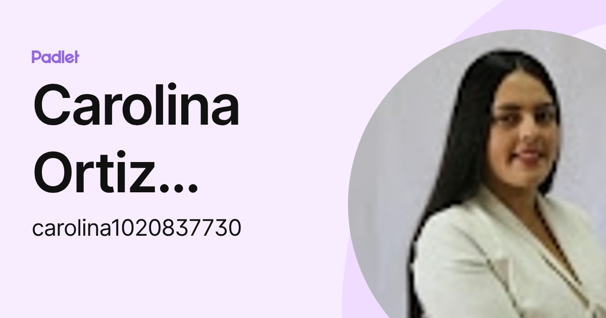 Carolina Ortiz Salcedo (carolina1020837730) profile | Padlet