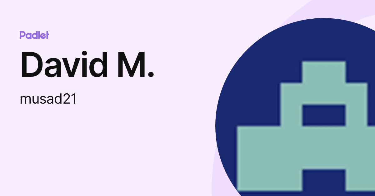 David M. (musad21) profile | Padlet