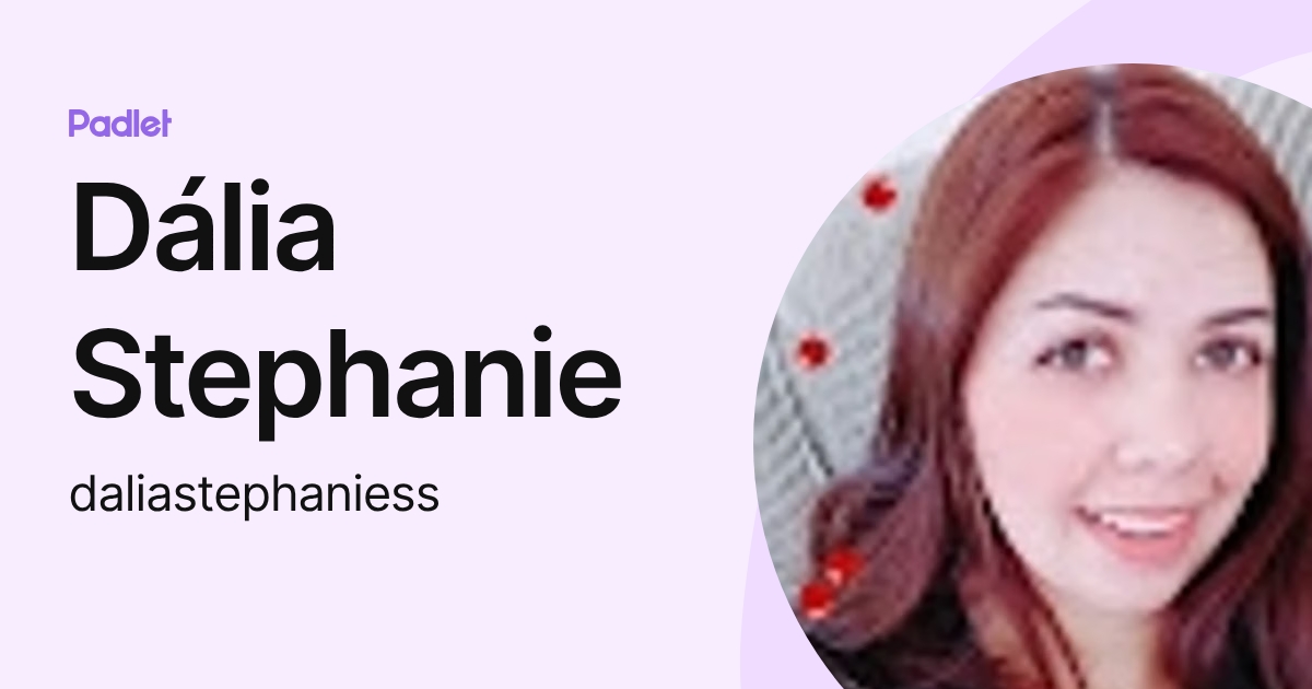 Dália Stephanie (daliastephaniess) profile | Padlet