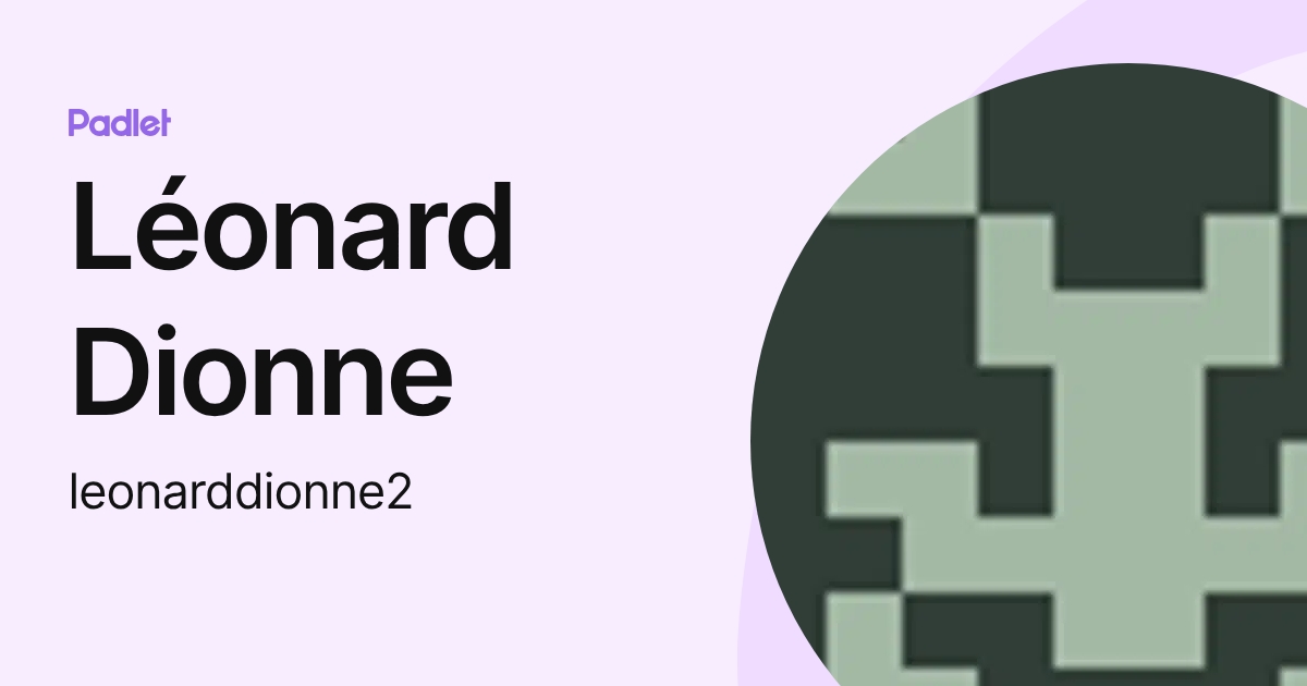 Léonard Dionne (leonarddionne2) profile | Padlet