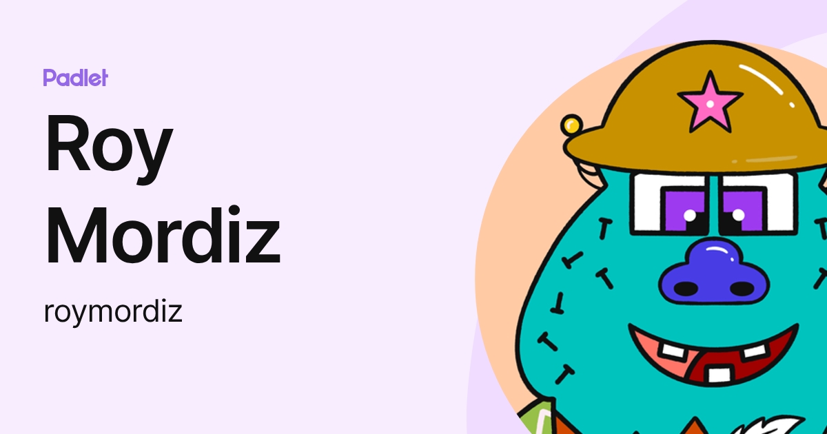 Roy Mordiz (roymordiz) profile | Padlet