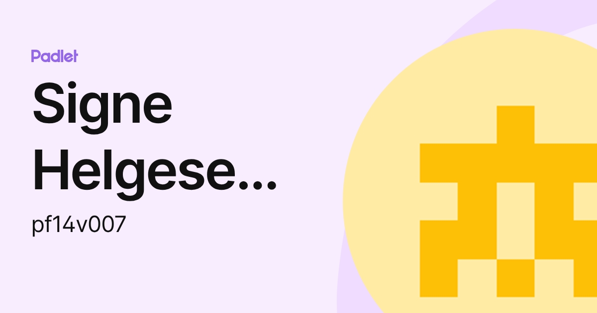 Signe Helgesen Rasmussen (pf14v007) profile | Padlet
