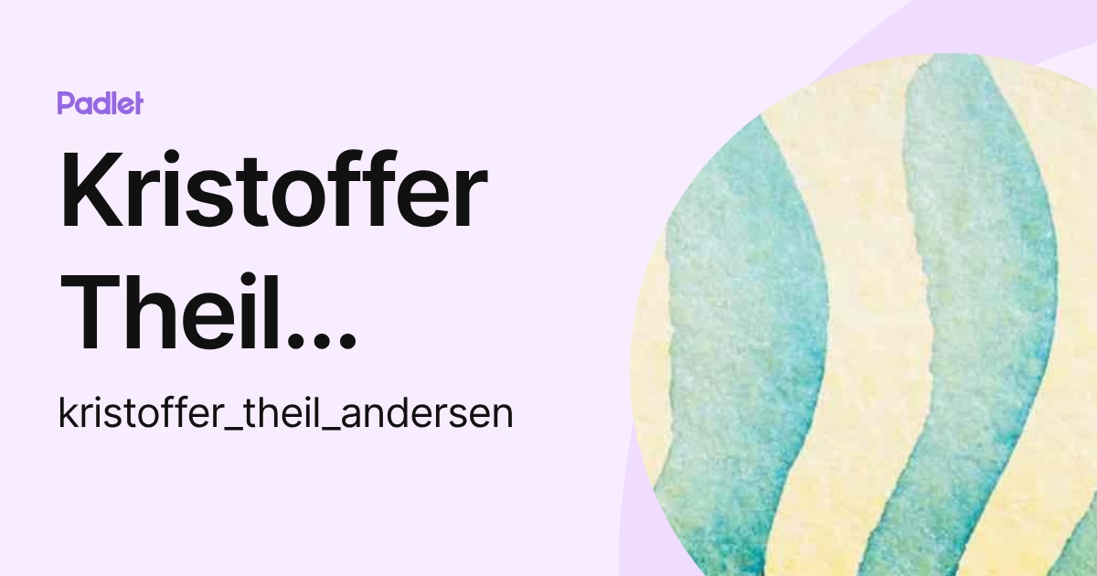 Kristoffer Theil Andersen 2t (kristoffer_theil_andersen) profile | Padlet
