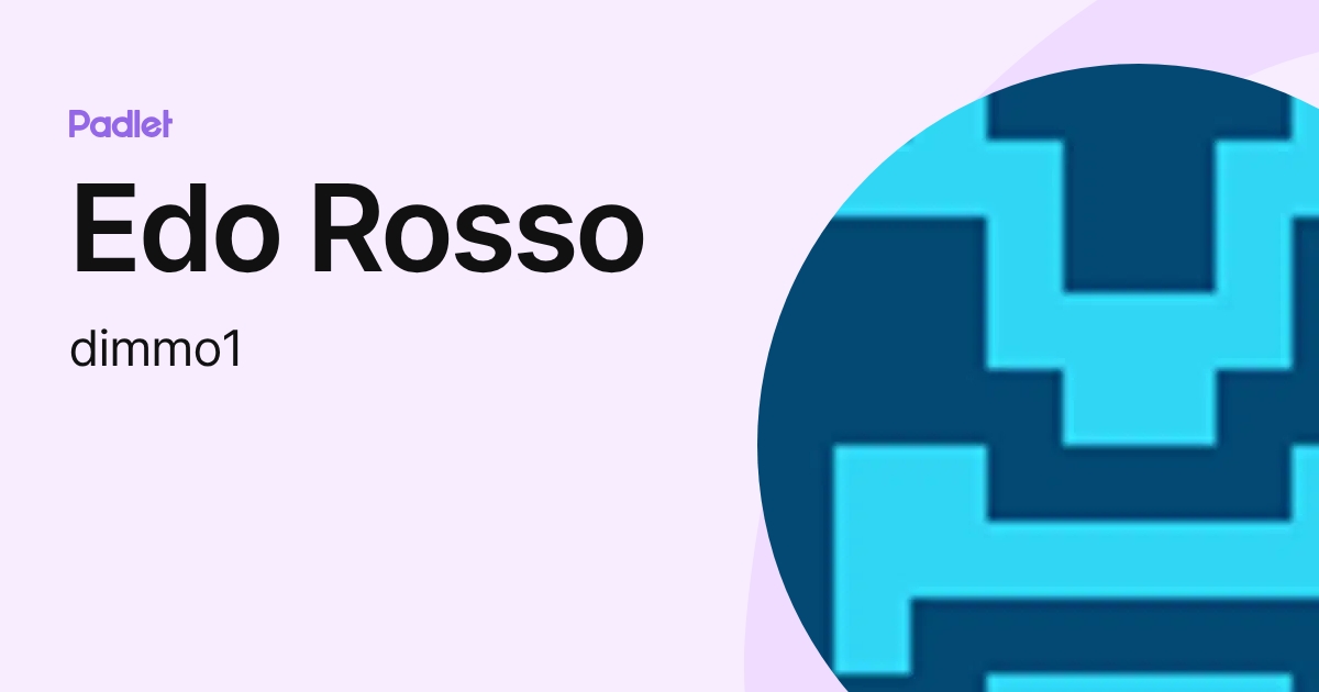 Edo Rosso (dimmo1) profile | Padlet