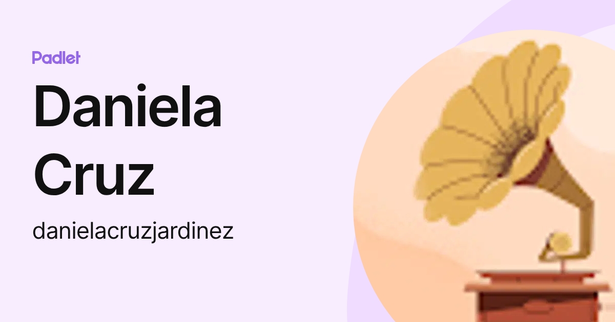 Daniela Cruz (danielacruzjardinez) profile | Padlet