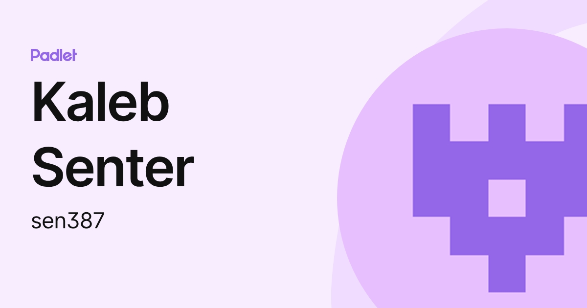 Kaleb Senter (sen387) profile | Padlet