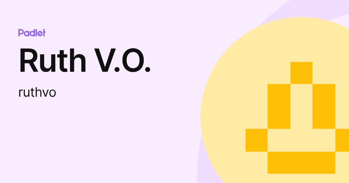 Ruth V.O. (ruthvo) profile | Padlet