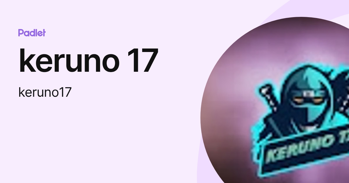 keruno 17 (keruno17) profile | Padlet