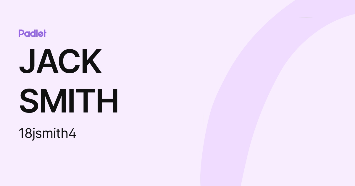 JACK SMITH (18jsmith4) profile | Padlet