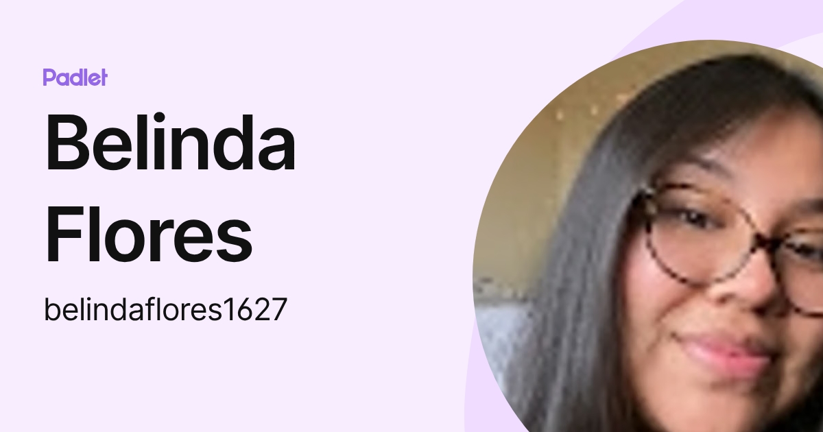 Belinda Flores (belindaflores1627) profile | Padlet
