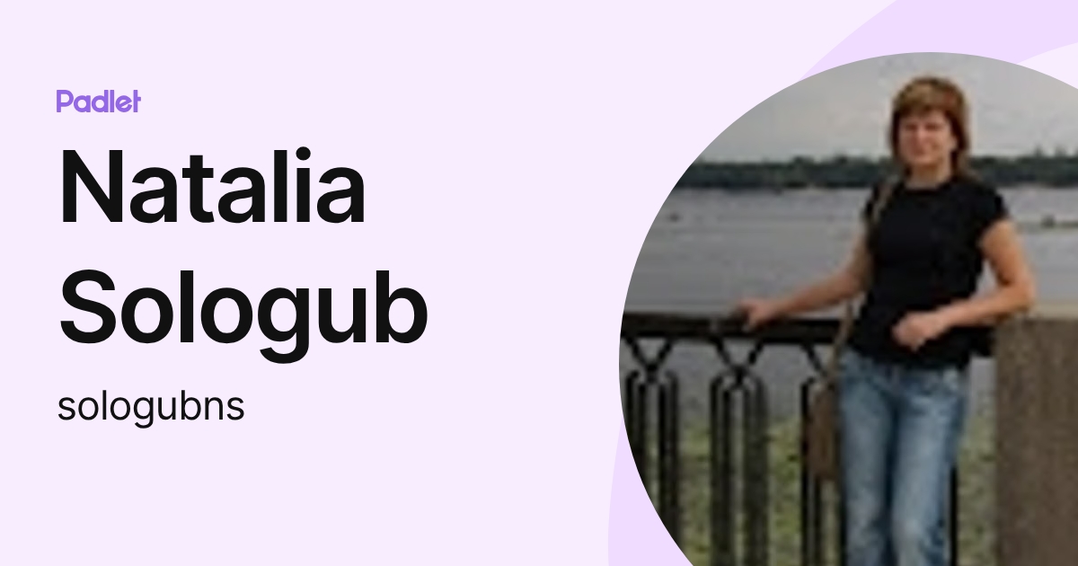 Natalia Sologub (sologubns) profile | Padlet