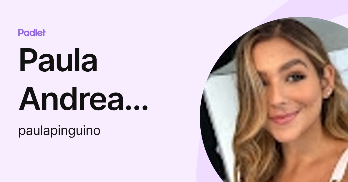 Paula Andrea Posada (paulapinguino) profile | Padlet