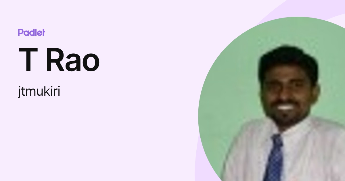T Rao (jtmukiri) profile | Padlet