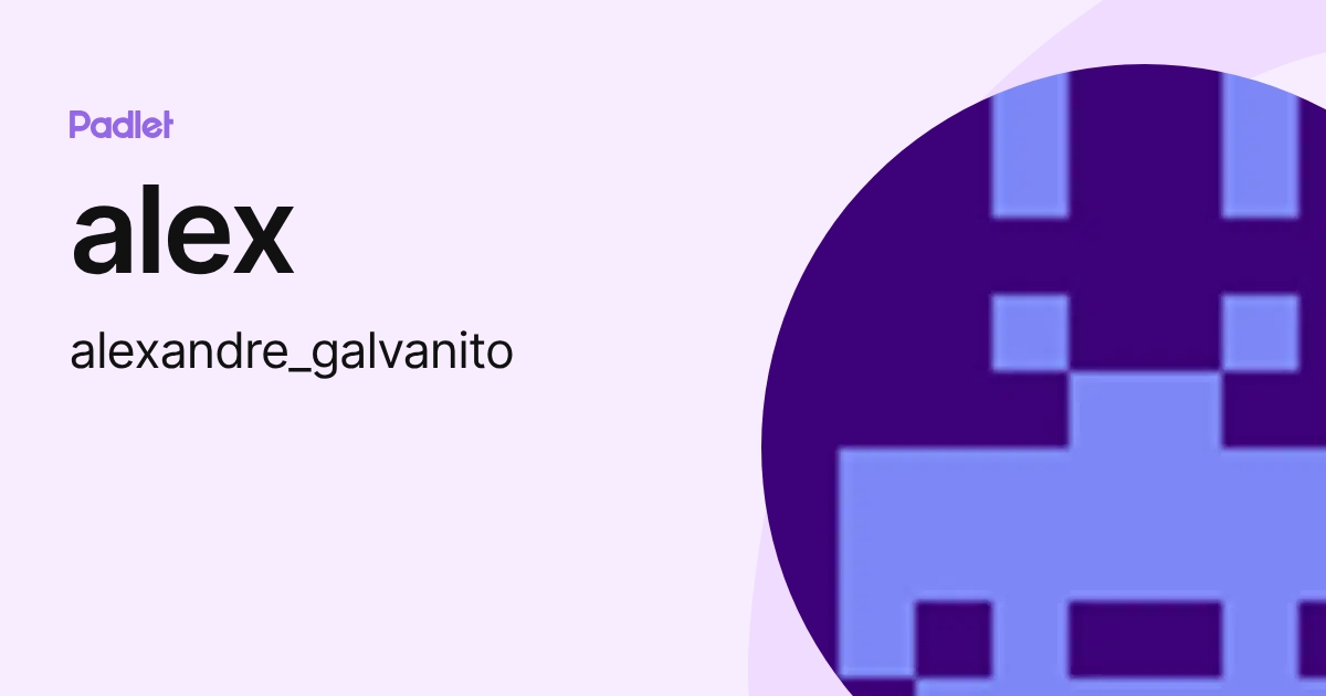 alex (alexandre_galvanito) profile | Padlet