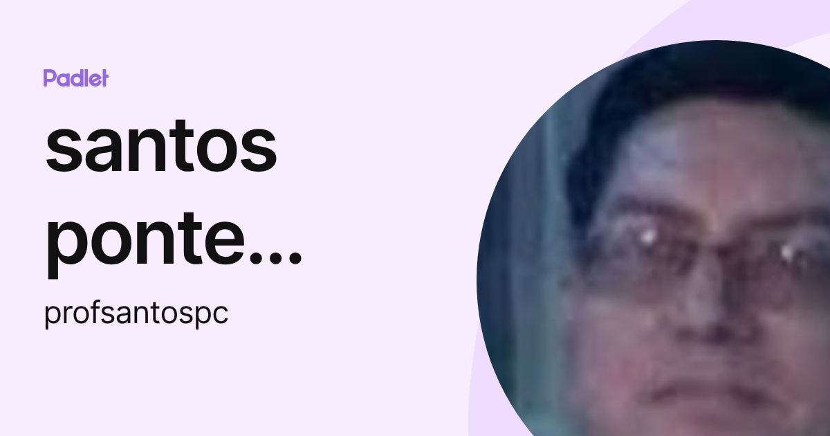 santos ponte cordova (profsantospc) profile | Padlet
