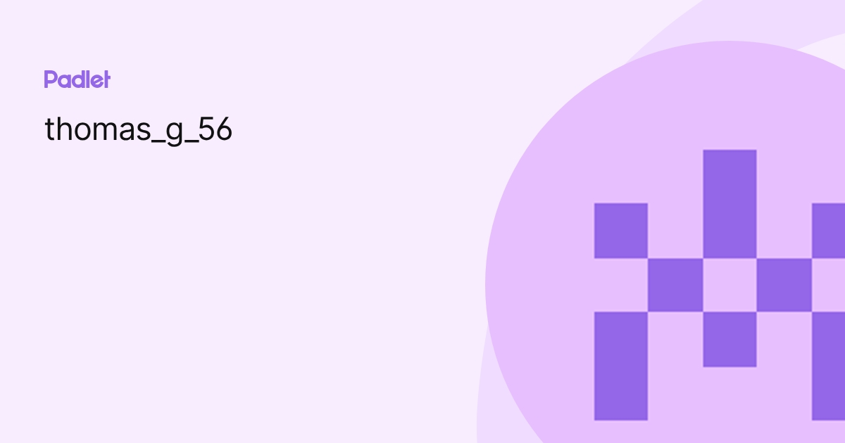 thomas_g_56 profile | Padlet