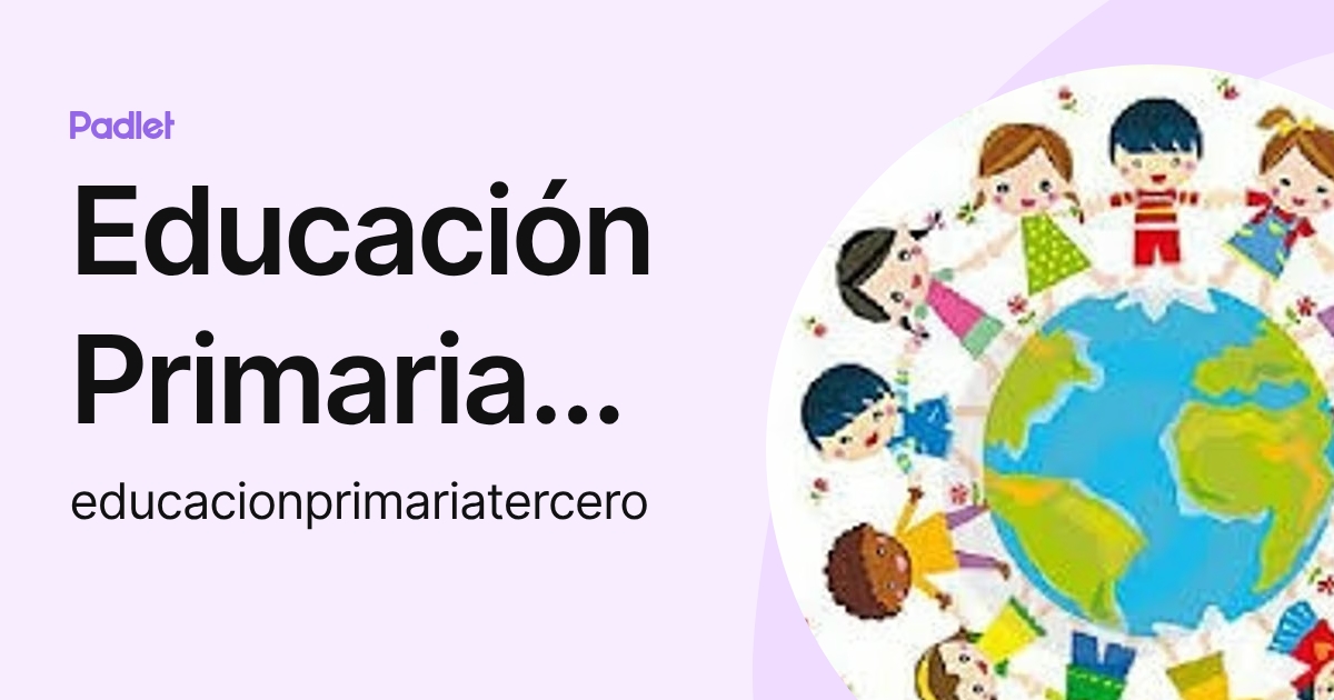 Educación Primaria Tercero (educacionprimariatercero) profile | Padlet