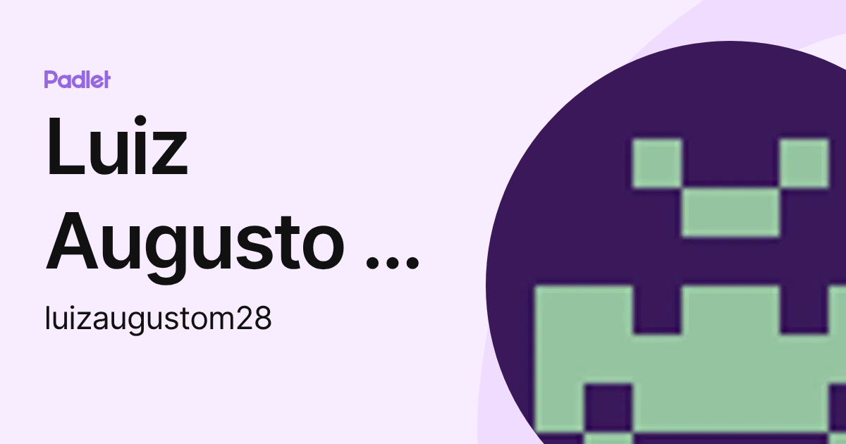 Luiz Augusto e Gabriel Victor (luizaugustom28) profile | Padlet