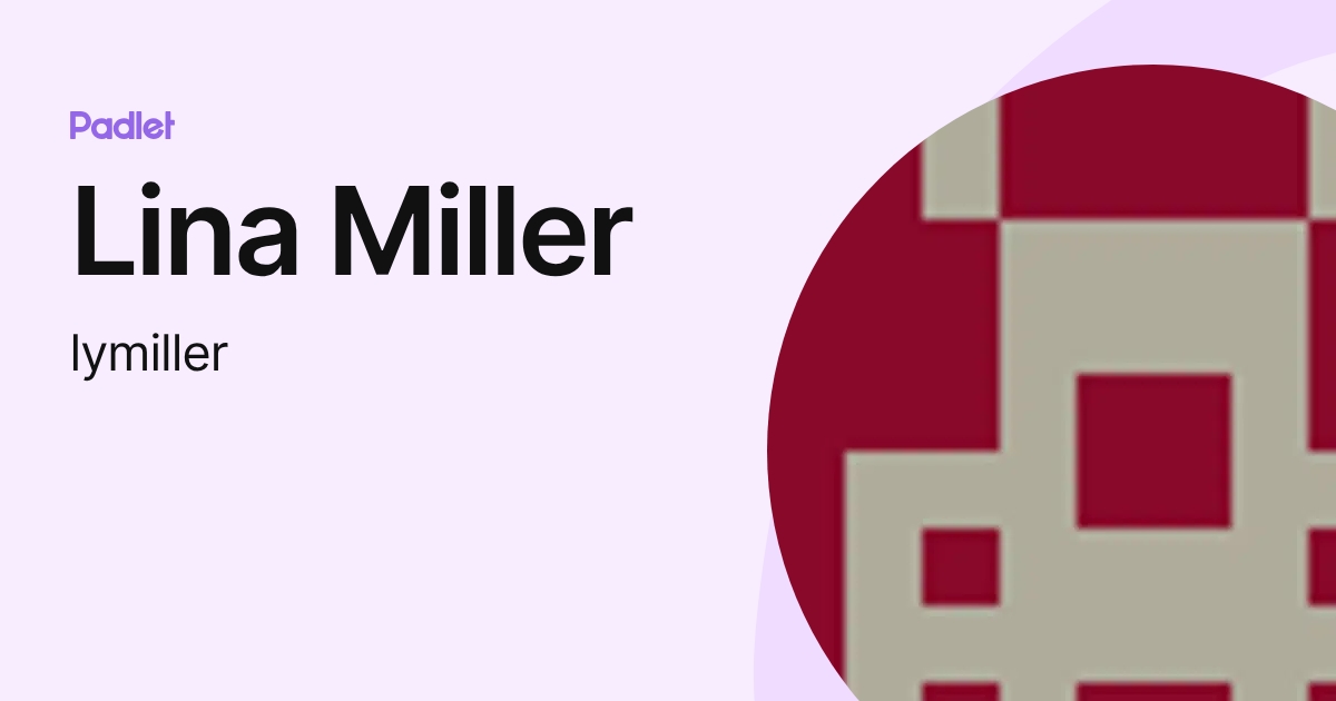 Lina Miller (lymiller) profile | Padlet