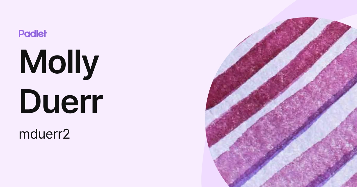 Molly Duerr (mduerr2) profile | Padlet