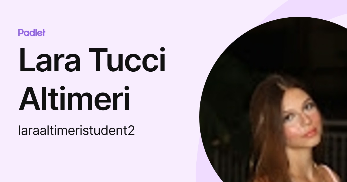 Lara Tucci Altimeri (laraaltimeristudent2) profile | Padlet