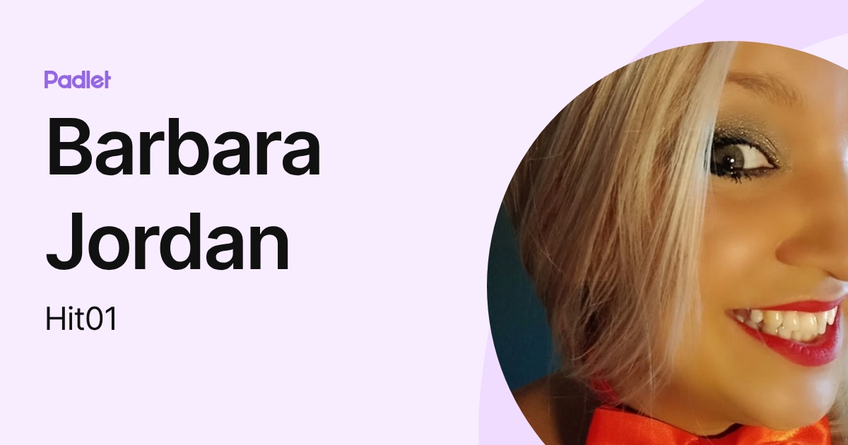 Barbara Jordan (Hit01) profile | Padlet