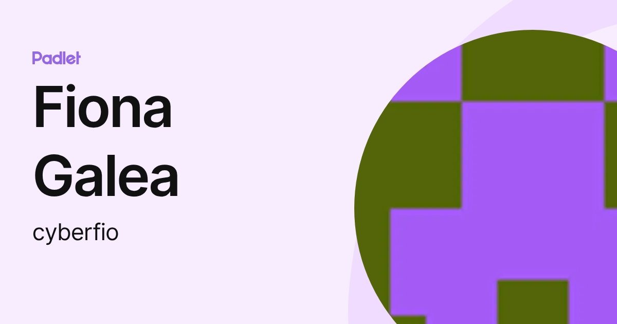 Fiona Galea (cyberfio) profile | Padlet