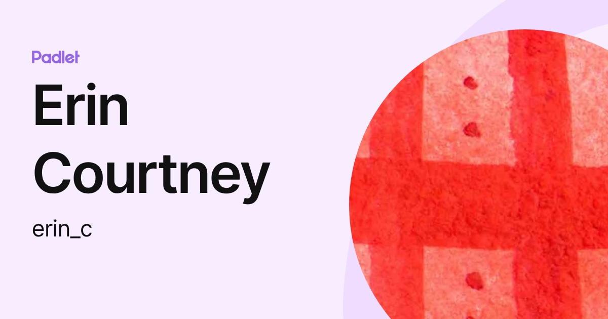 Erin Courtney (erin_c) profile | Padlet