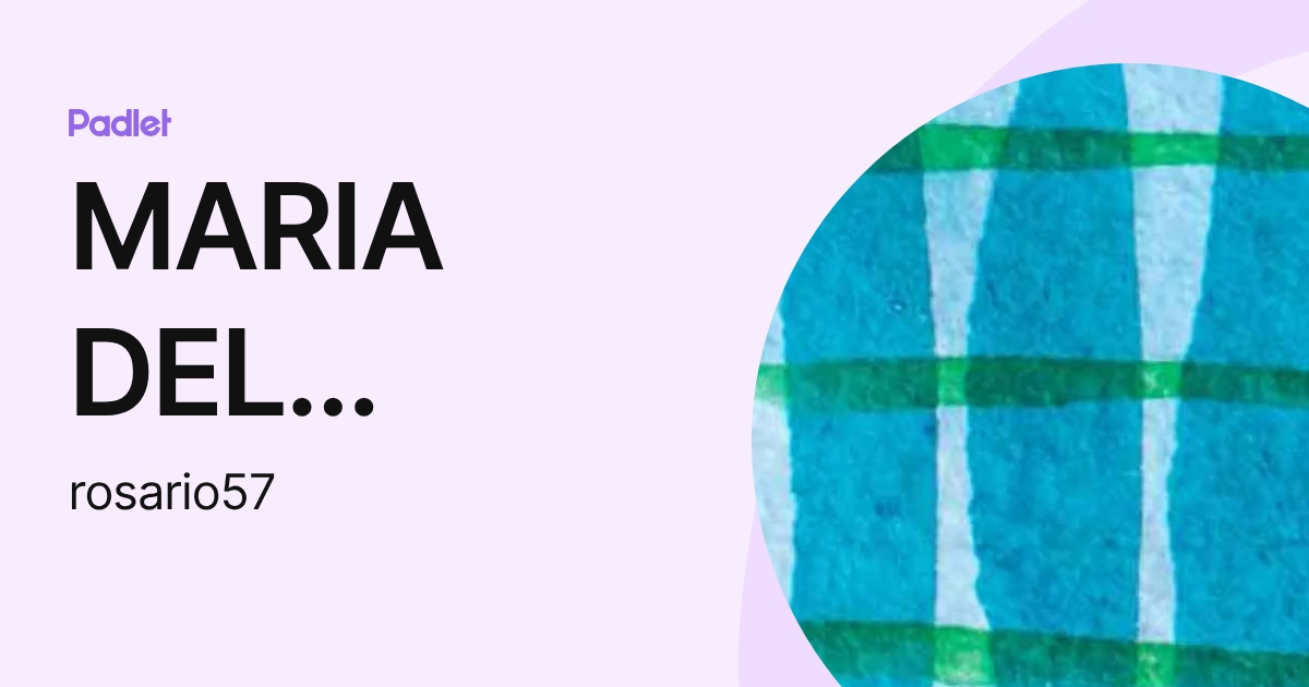 MARIA DEL ROSARIO ARIAS DORADO (rosario57) profile | Padlet