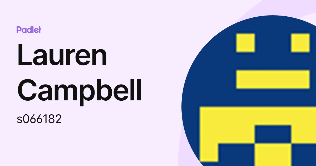 Lauren Campbell (s066182) profile | Padlet