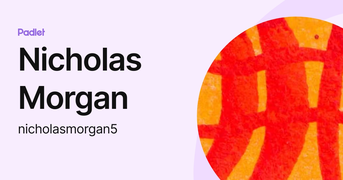 Nicholas Morgan (nicholasmorgan5) profile | Padlet