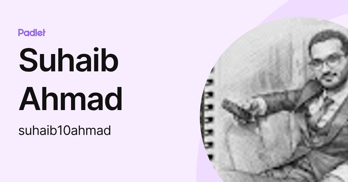 Suhaib Ahmad (suhaib10ahmad) profile | Padlet