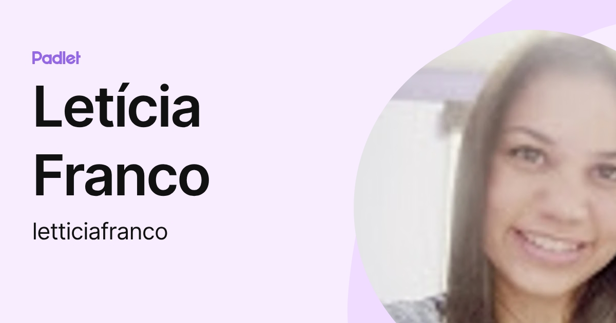 Letícia Franco (letticiafranco) profile | Padlet