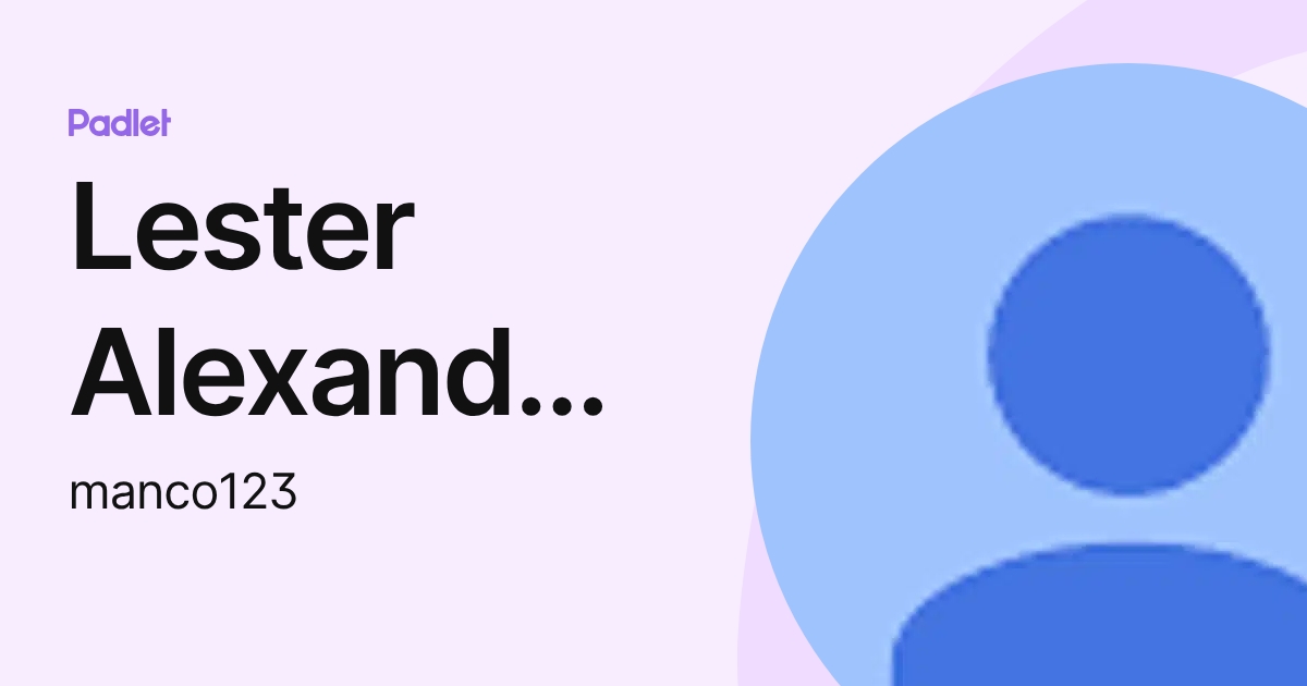 Lester Alexander Morales Sicajol (manco123) profile | Padlet