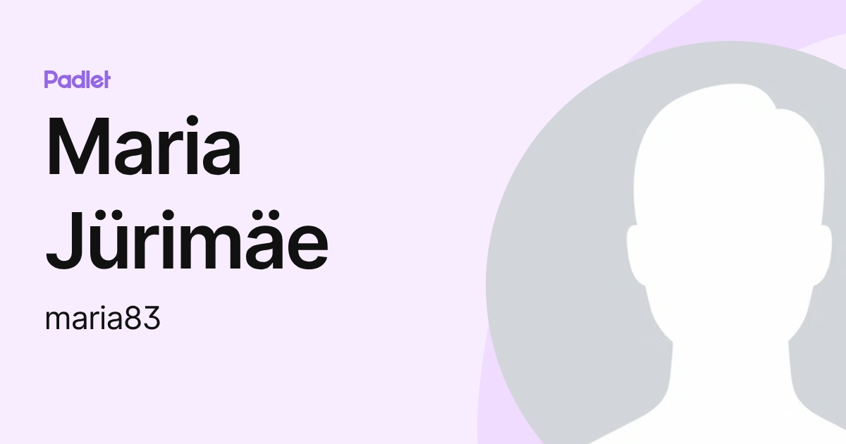 Maria Jürimäe (maria83) profile | Padlet