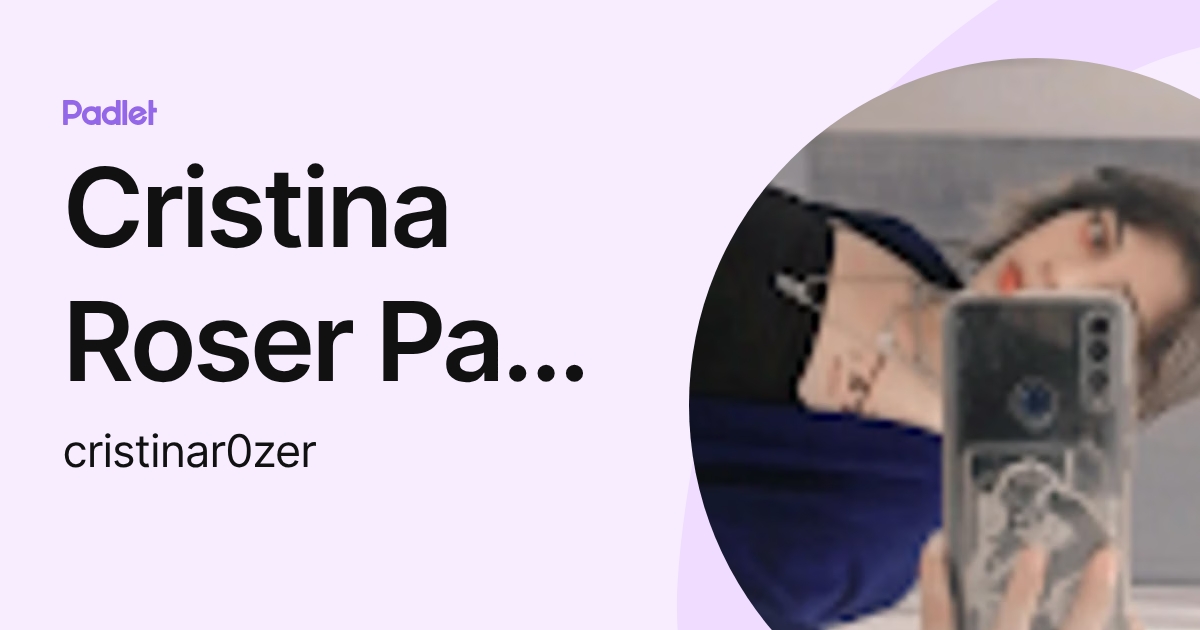 Cristina Roser Pat moguel (cristinar0zer) profile | Padlet
