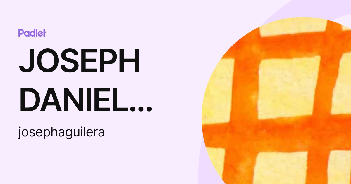 JOSEPH DANIEL AGUILERA ALEMÁN (josephaguilera) profile | Padlet
