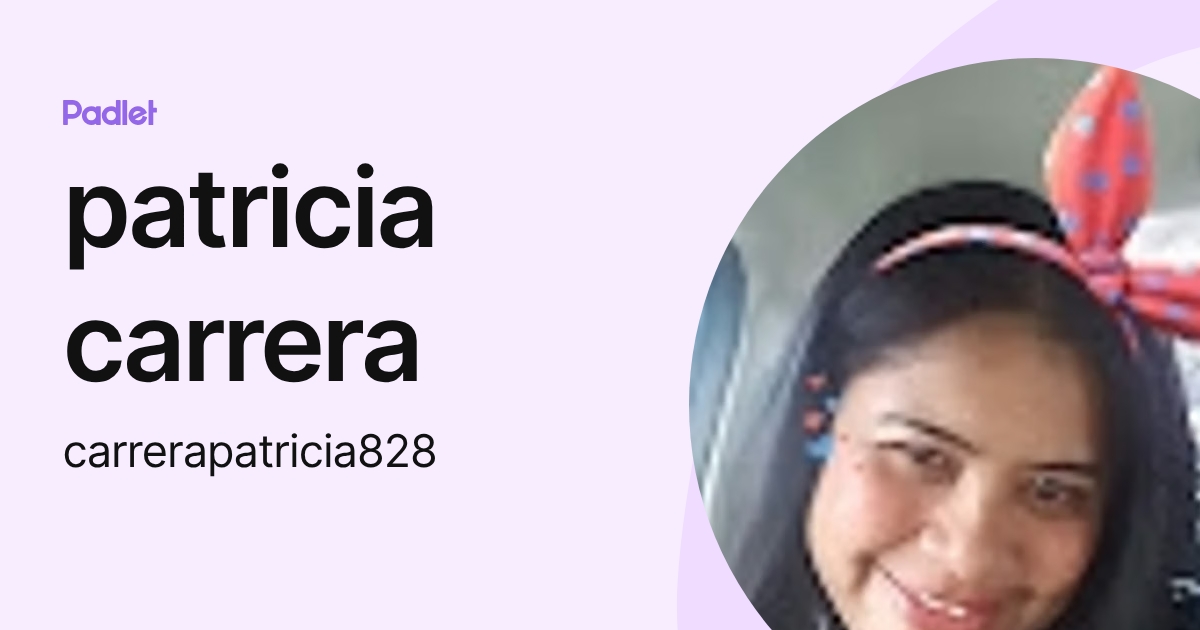 patricia carrera (carrerapatricia828) profile | Padlet