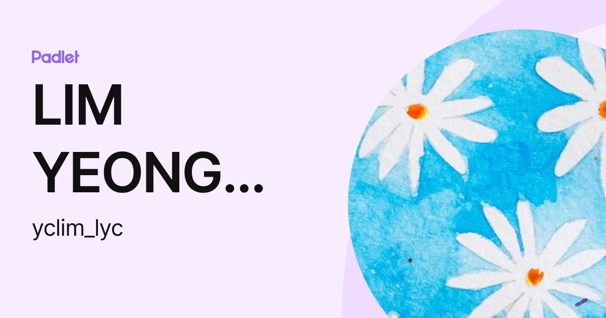 LIM YEONG CHYNG (yclim_lyc) profile | Padlet