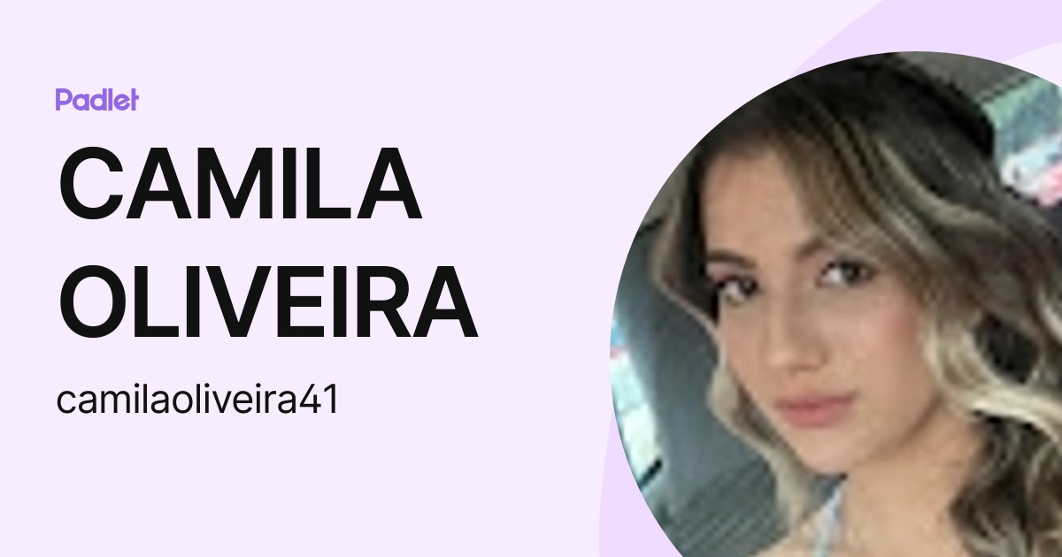 CAMILA OLIVEIRA (camilaoliveira41) profile | Padlet