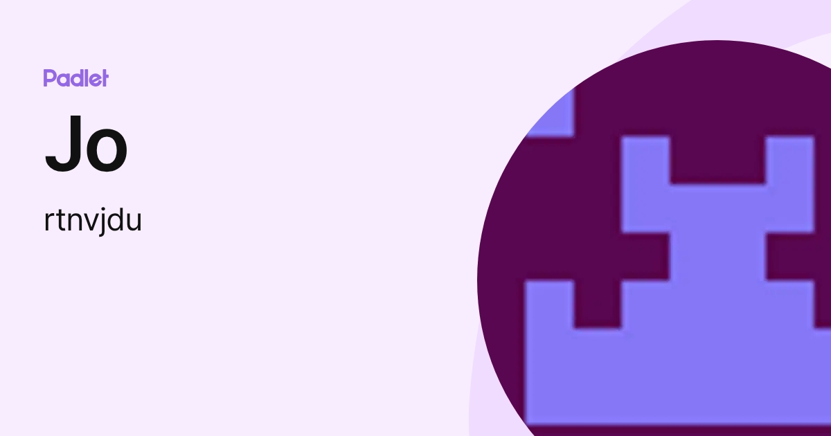 Jo (rtnvjdu) profile | Padlet