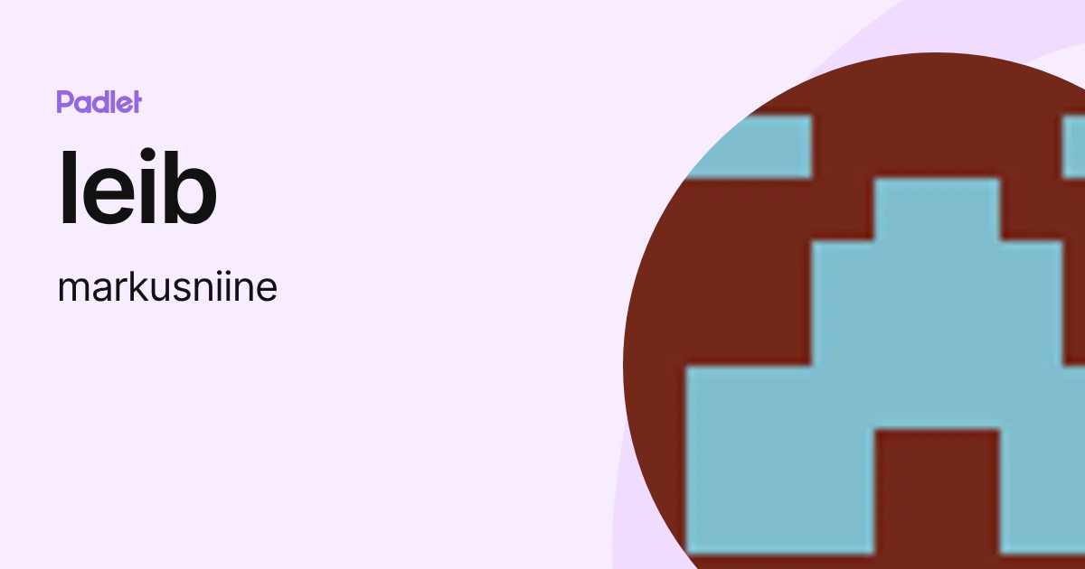 leib (markusniine) profile | Padlet