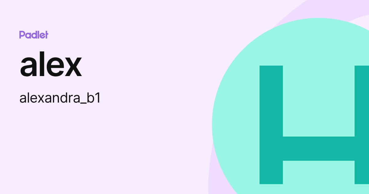 alex (alexandra_b1) profile | Padlet