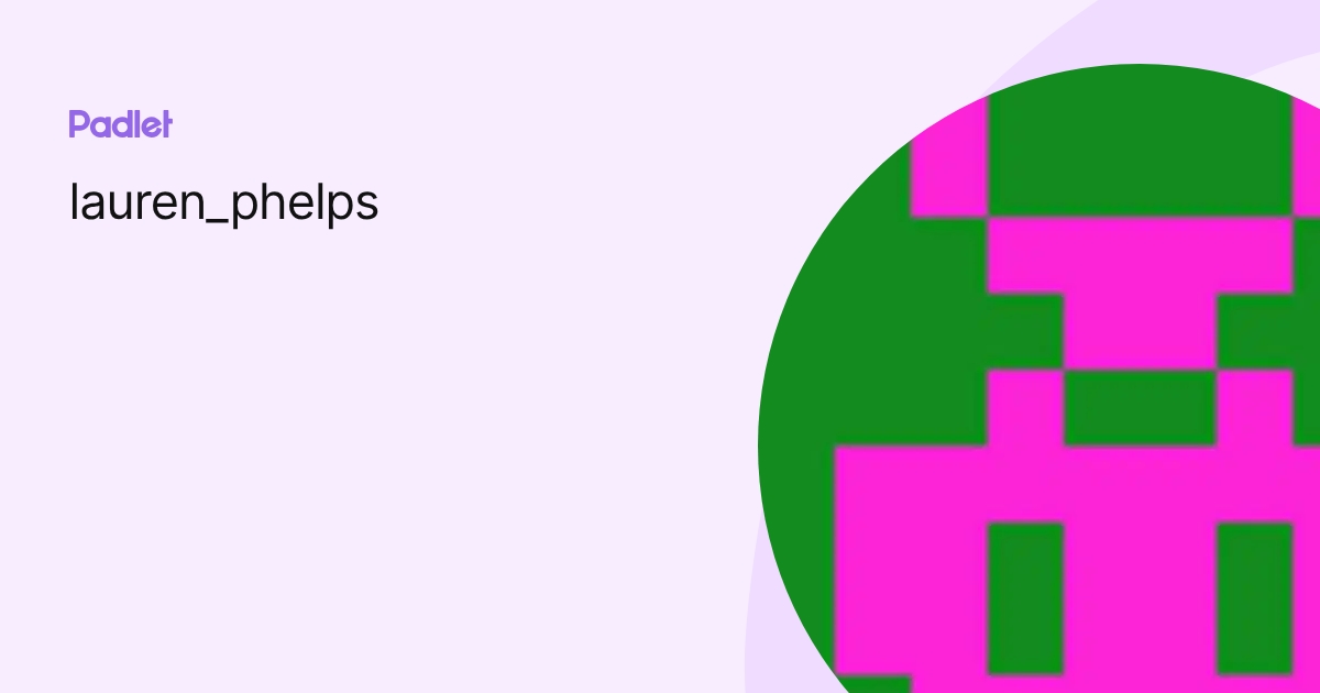 lauren_phelps profile | Padlet