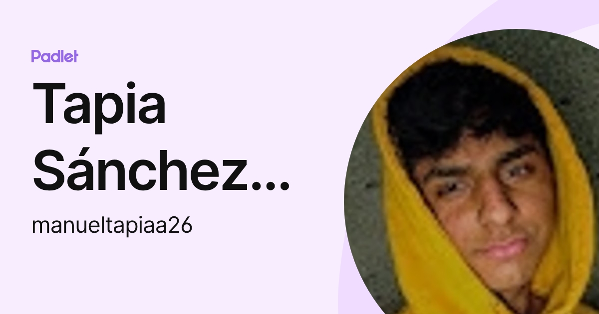 Tapia Sánchez Manuel 129-9 (manueltapiaa26) profile | Padlet