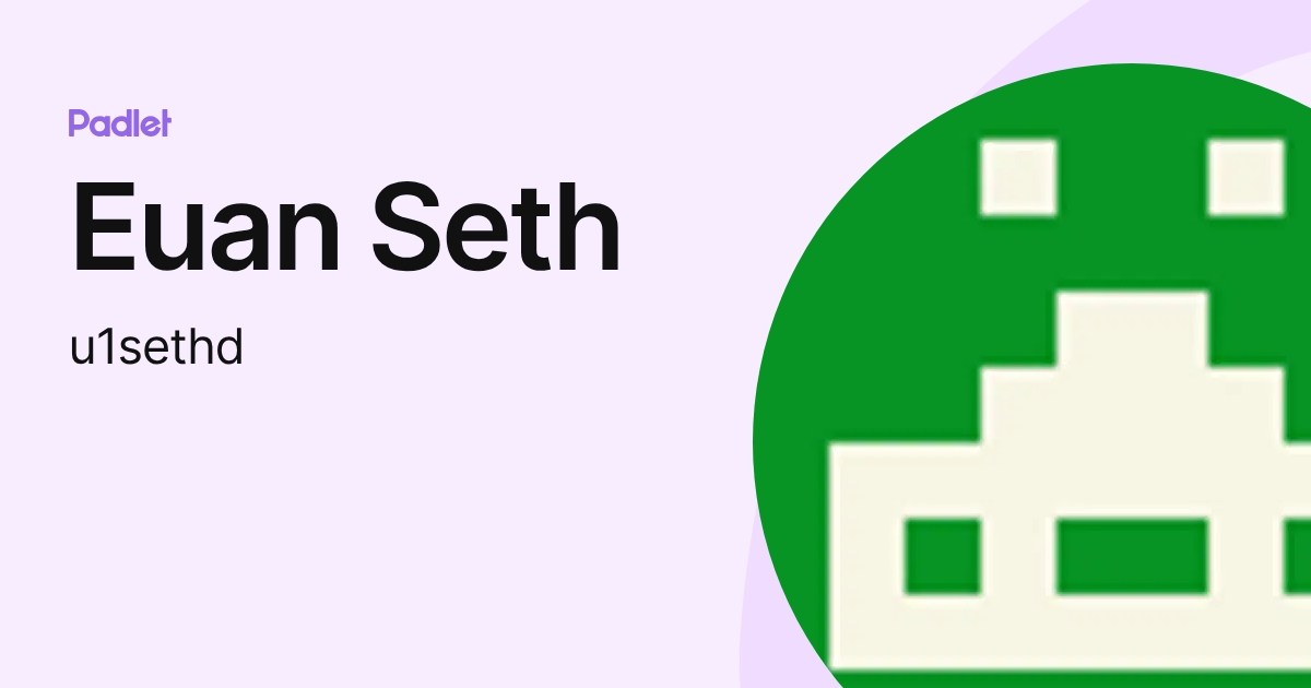 Euan Seth (u1sethd) profile | Padlet